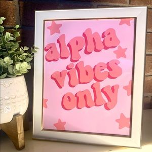 Alpha vibes only ~ custom print